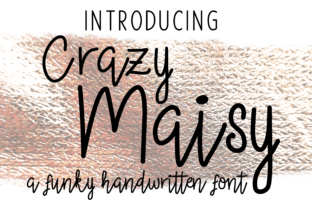 Crazy Maisy: A Funky Handwritten Font for Business Branding