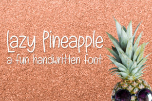 Lazy Pineapple: A Handwritten Font That Elevates Small Business Branding